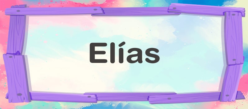 Nombre Elías significado