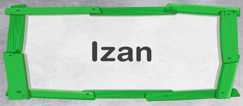 Significado del nombre Izan