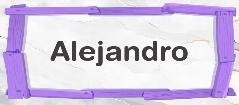 Cual Es El Significado De Alejandro
