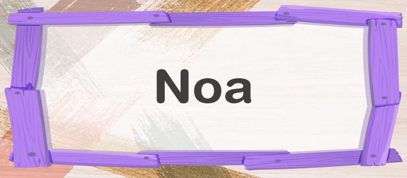 Significado del nombre Noa