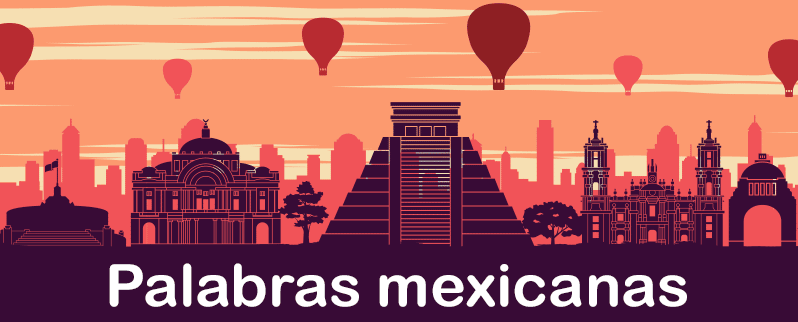 Palabras Mexicanas