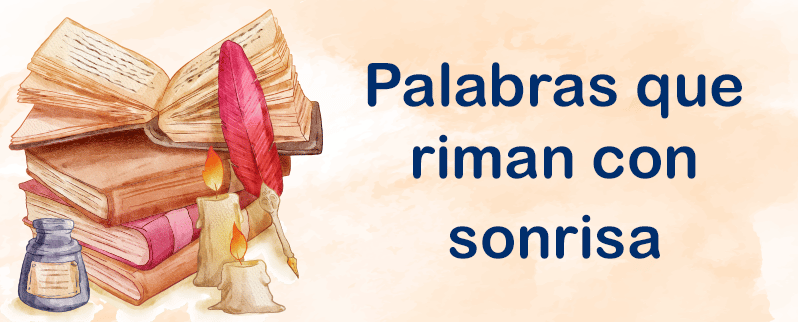Palabras Que Riman Con Sonrisa