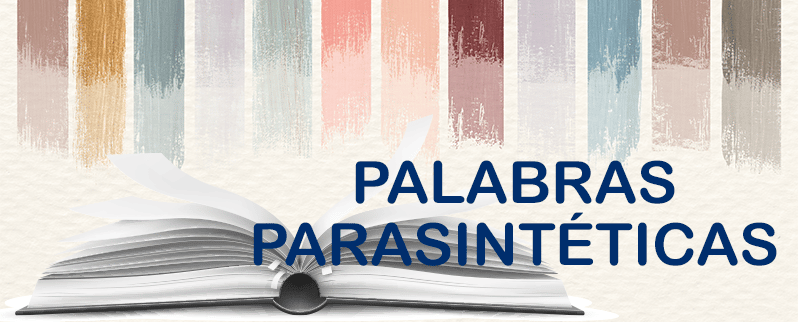 Qué son las palabras parasintéticas