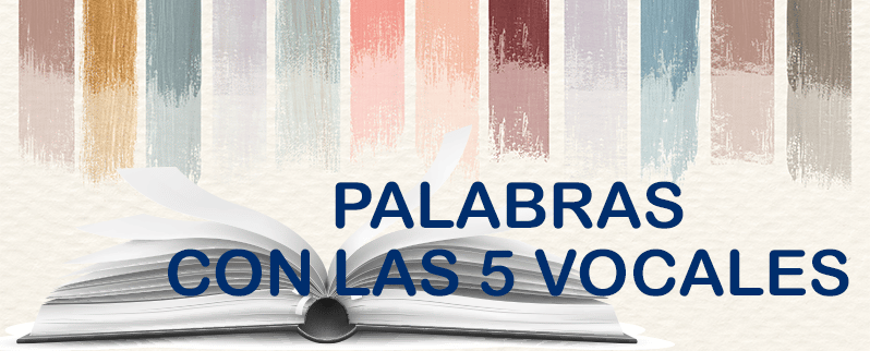 Listado de palabras con las 5 vocales