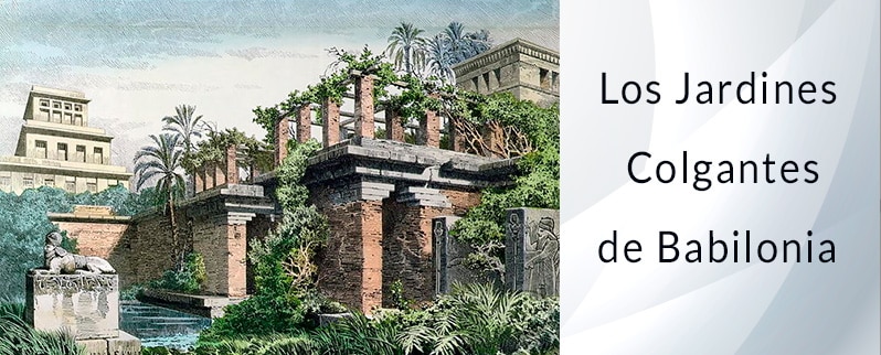 Las Siete Maravillas del Mundo jardines colgantes de Babilonia